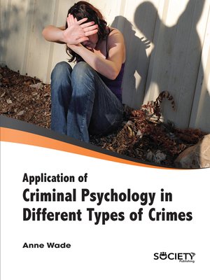 cover image of Application of Criminal Psychology in different types of Crimes